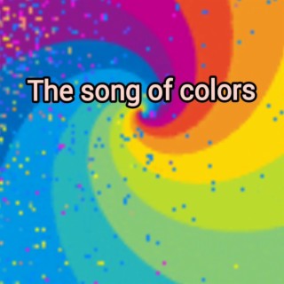 The song of colors lyrics | Boomplay Music