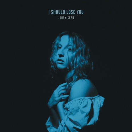 I Should Lose You | Boomplay Music