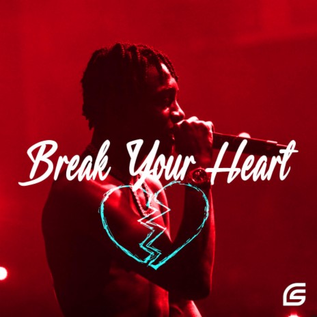 Break Your Heart | Boomplay Music