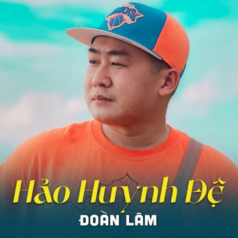 Hảo Huynh Đệ ft. Đoàn Lâm