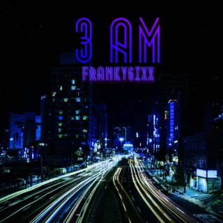 3 AM lyrics | Boomplay Music