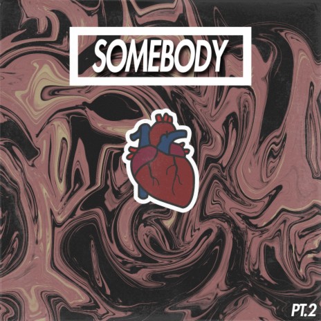Somebody, Pt. 2 | Boomplay Music