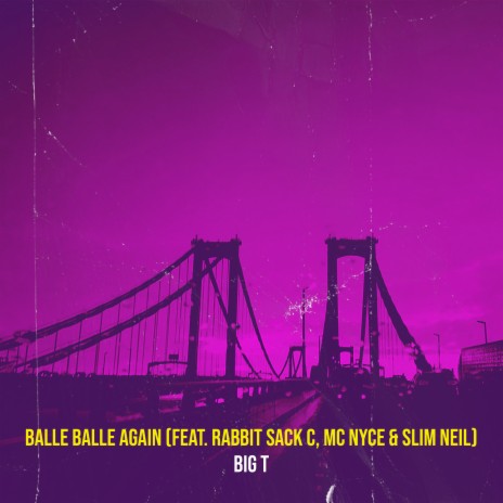 Balle Balle Again ft. Rabbit Sack C, Mc Nyce & Slim Neil | Boomplay Music