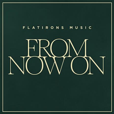 From Now On | Boomplay Music