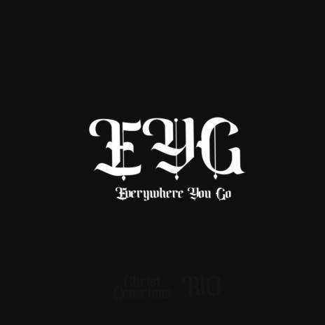 EYG (Everywhere You Go) ft. RIO