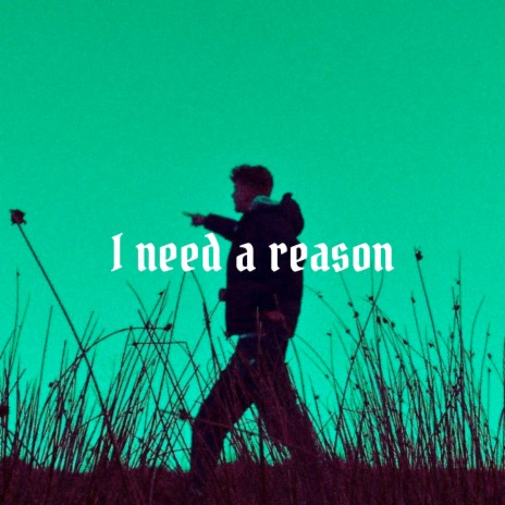 I Need a Reason | Boomplay Music