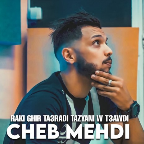 Raki Ghir Ta3radi Tazyani W T3awdi | Boomplay Music