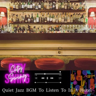 Quiet Jazz BGM To Listen To In A Hotel
