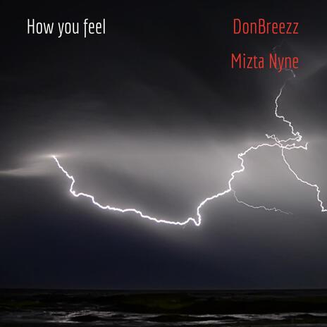 How you feel ft. Mizta nyne | Boomplay Music