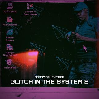 GLITCH IN THE SYSTEM 2