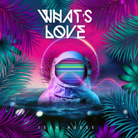 What's Love (Tech-House)