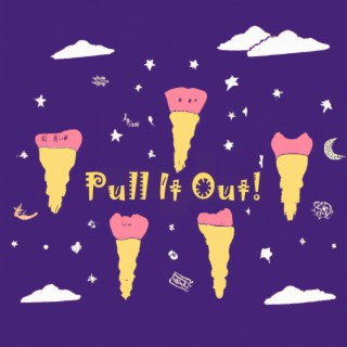 Pull It Out!