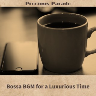 Bossa BGM for a Luxurious Time