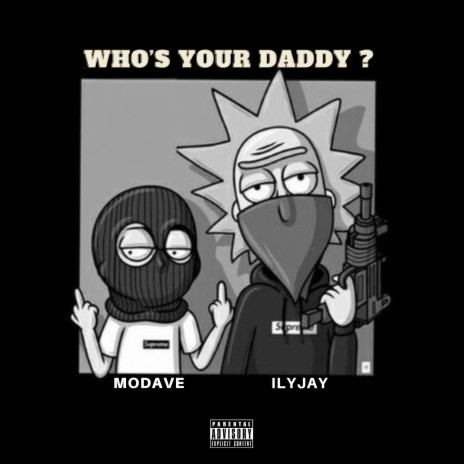 Who's Your Daddy ft. Ilyjay | Boomplay Music