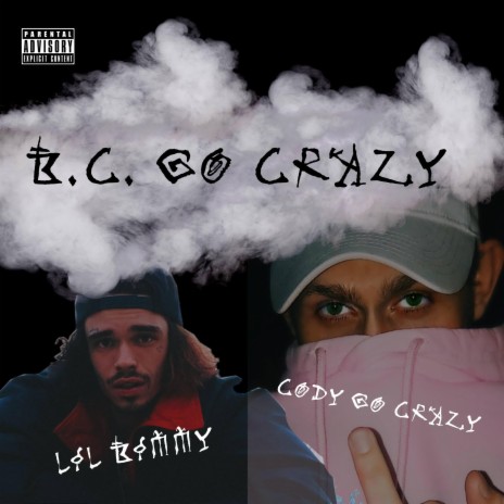 B.C. Go Crazy ft. Cody Go Crazy | Boomplay Music