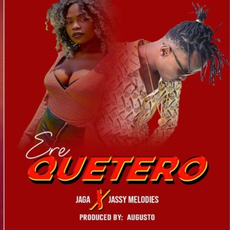 ERE QUETERO ft. JASSY MELODIES | Boomplay Music