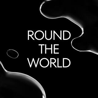 ROUND THE WORLD lyrics | Boomplay Music