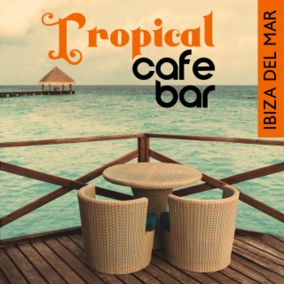 Tropical Cafe Bar Ibiza Del Mar