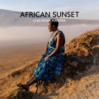 African Sunset: Chichewa Mantra, African Relaxation Folk Instruments (African Flute, Ocarina, Kalimba, Lute, Drums)