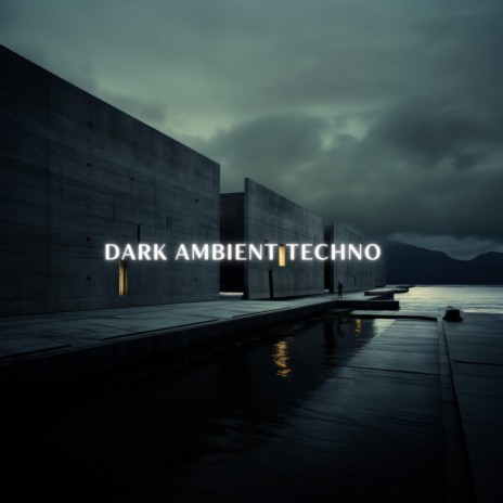 Dark Ambient Techno | Boomplay Music
