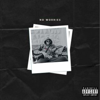 No Worries ft. Dez Franco lyrics | Boomplay Music