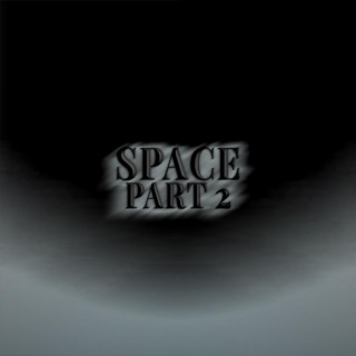 Space, Pt. 2 lyrics | Boomplay Music