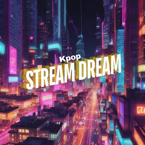 Stream Dream | Boomplay Music