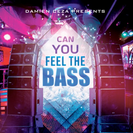 Can You Feel the Bass | Boomplay Music