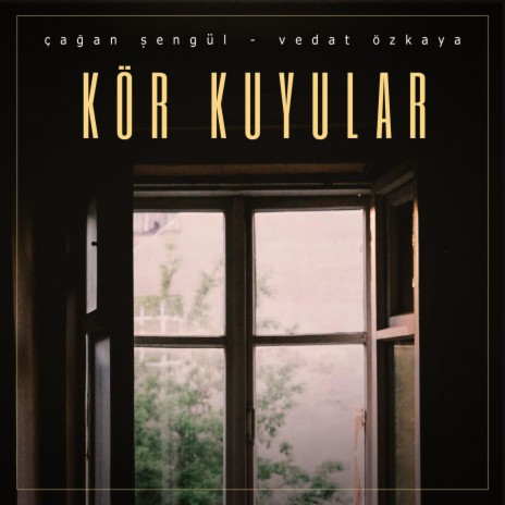 Kör Kuyular ft. Çağan Şengül | Boomplay Music