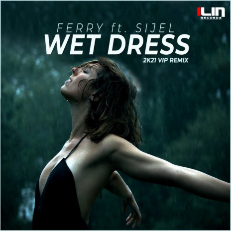 Wet Dress (2K21 VIP Extended Mix) ft. SIJEL