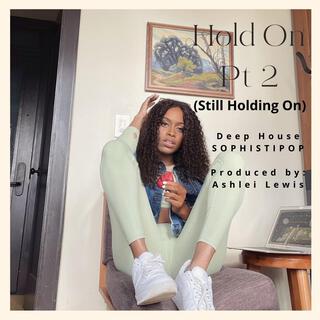 Hold On Pt. 2 (Still Holding On)