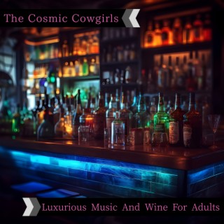 Luxurious Music and Wine for Adults