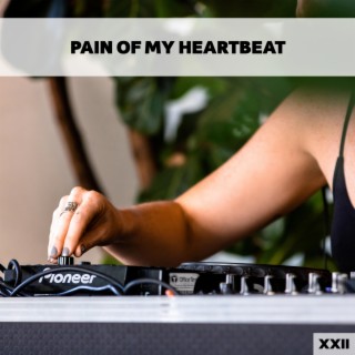 Pain Of My Heartbeat XXII