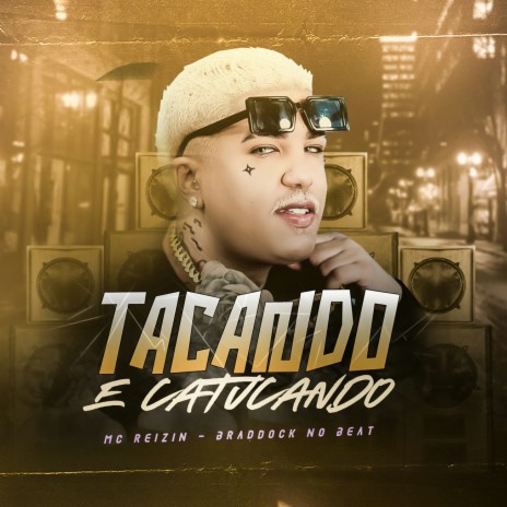 Tacando e Catucando ft. Braddock no beat | Boomplay Music