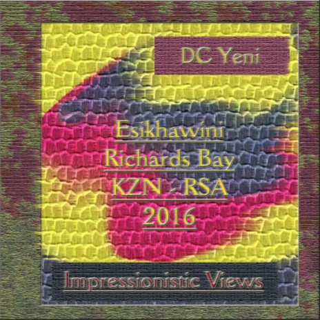 Impressionistic Views (Esikhawini, Richards Bay) | Boomplay Music