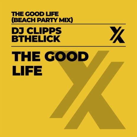 The Good Life (Beach Party Mix) ft. DJ Clipps