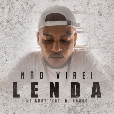 Não Virei Lenda ft. Dj Nando | Boomplay Music