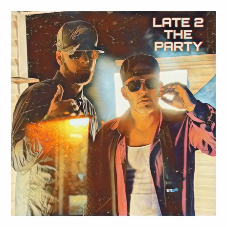 Late 2 The Party ft. SoClutch | Boomplay Music