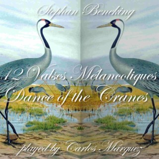 12 Valses Mélancoliques - Dance of the Cranes