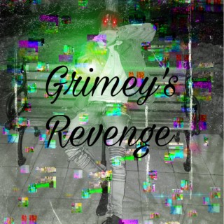 Grimey's Revenge