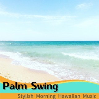 Stylish Morning Hawaiian Music