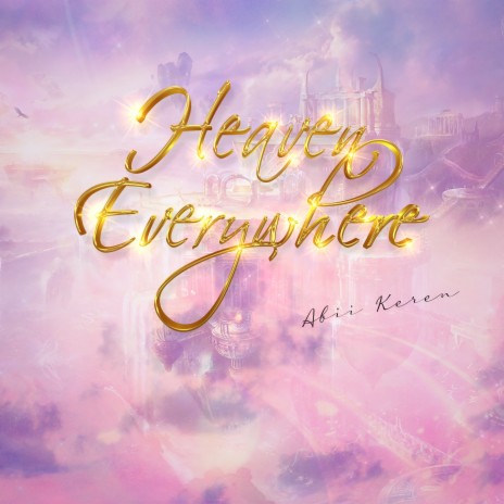 Heaven Everywhere | Boomplay Music
