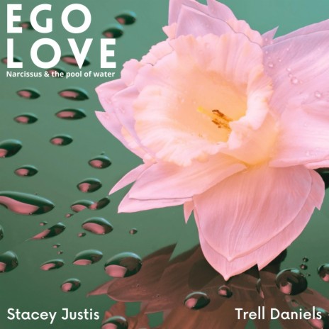 Ego Love ft. Stacey Justis | Boomplay Music