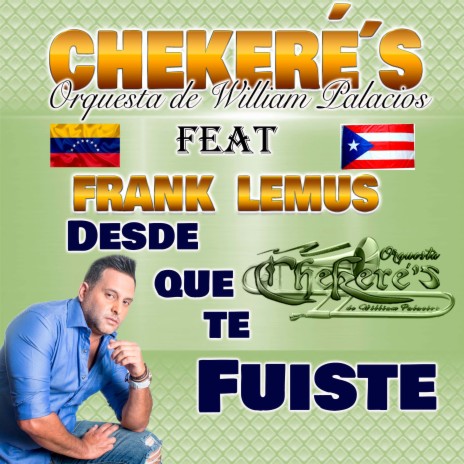 Desde Que Te Fuiste ft. Frank Lemus | Boomplay Music