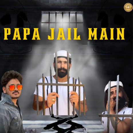 Papa Jail Main | Boomplay Music