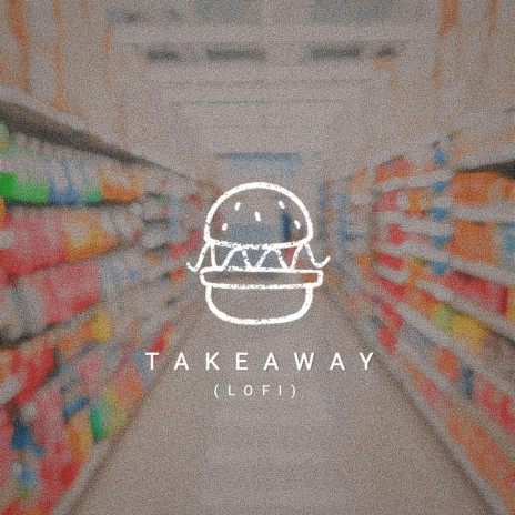 Takeaway (Lofi) | Boomplay Music