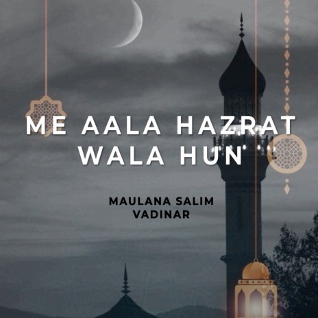 Me Aala Hazrat Wala Hun | Boomplay Music