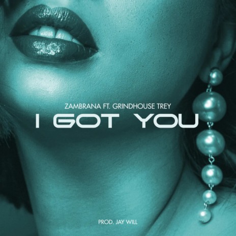 I Got You ft. Grindhouse Trey | Boomplay Music