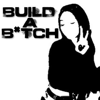 BUILD-A-BITCH lyrics | Boomplay Music