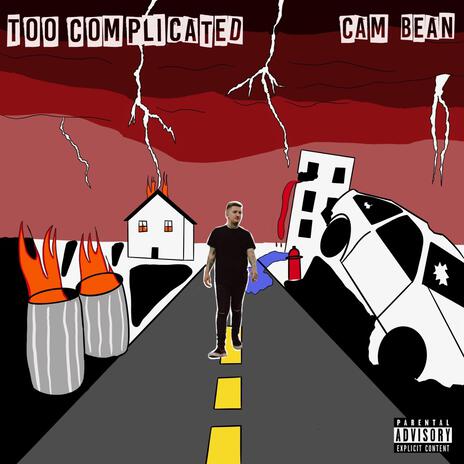 Too Complicated | Boomplay Music